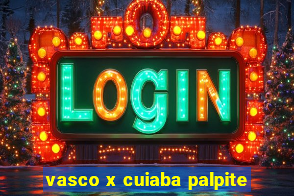 vasco x cuiaba palpite